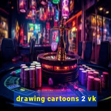 drawing cartoons 2 vk